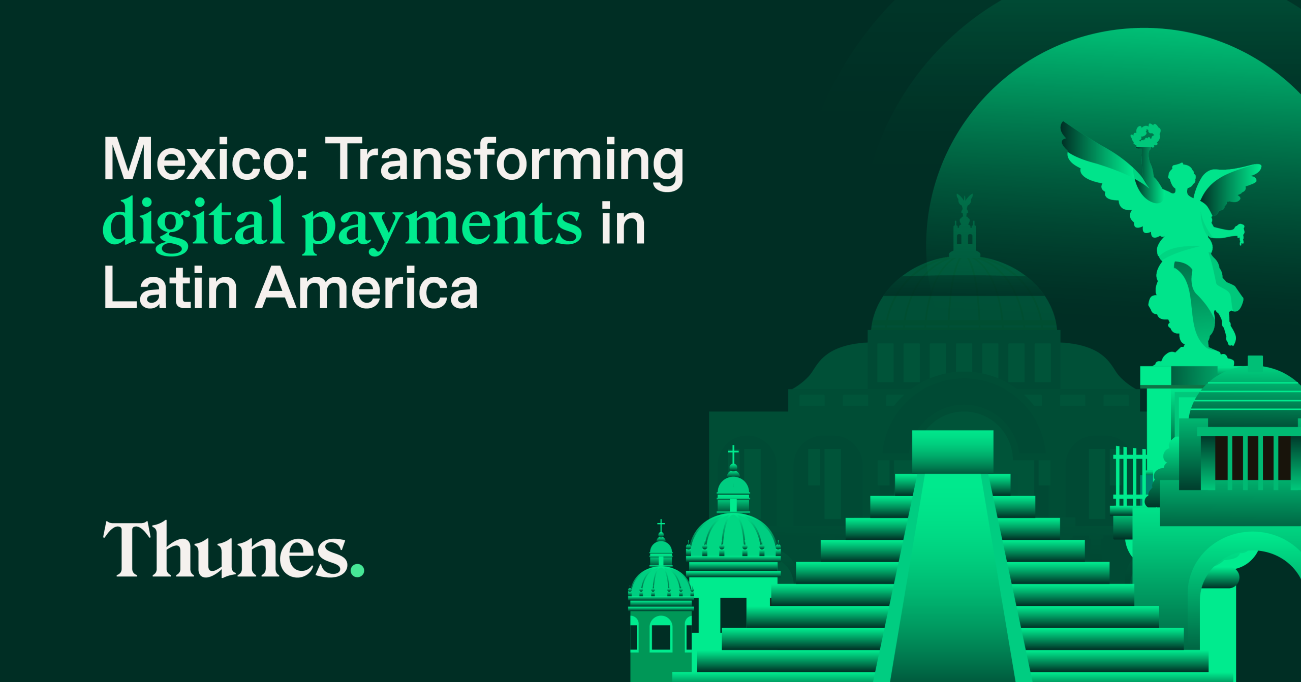 Mexico: Transforming digital payments in Latin America
