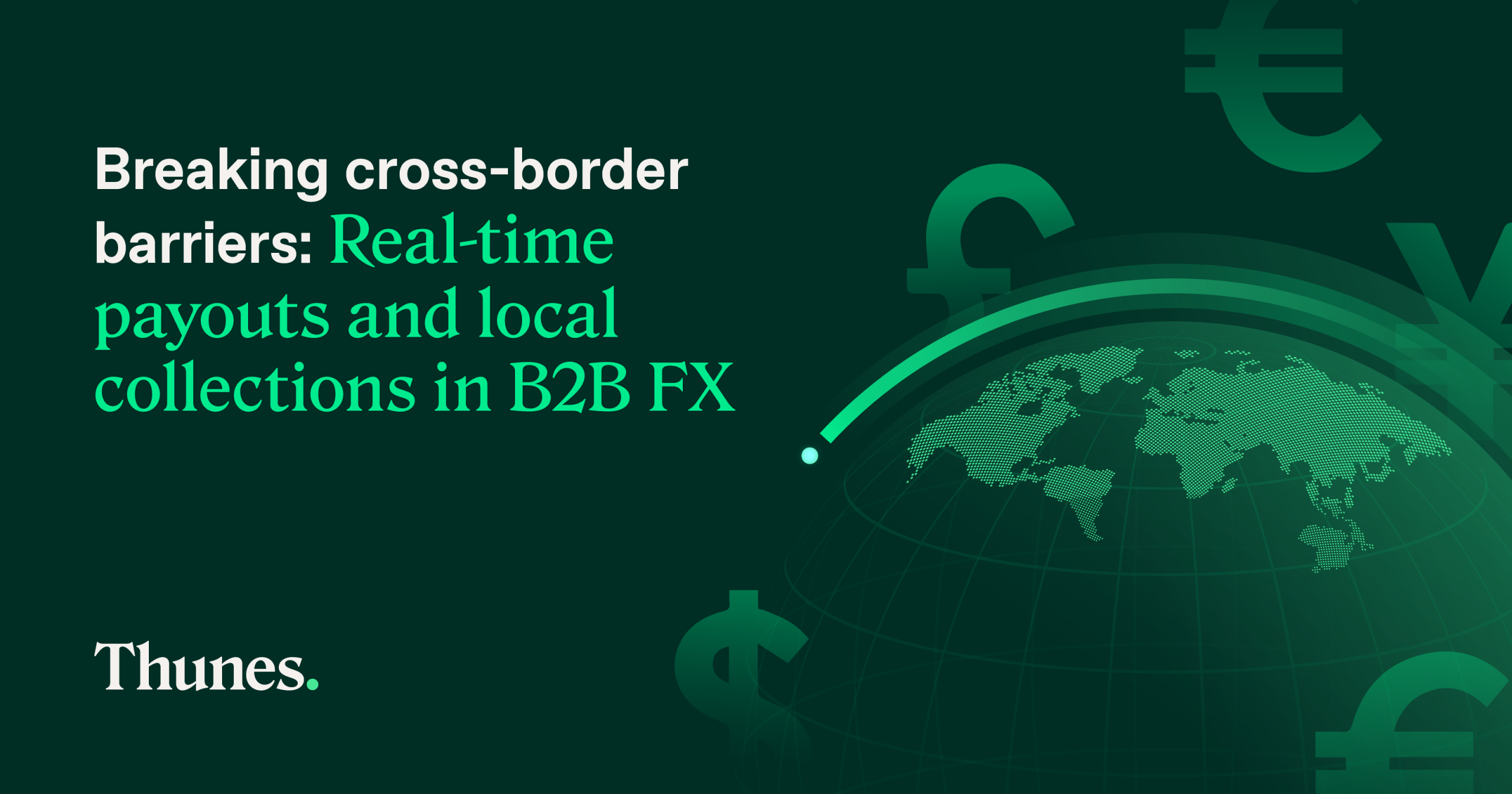 Breaking Cross-Border Barriers: Real-Time Payouts and Local Collections in B2B FX