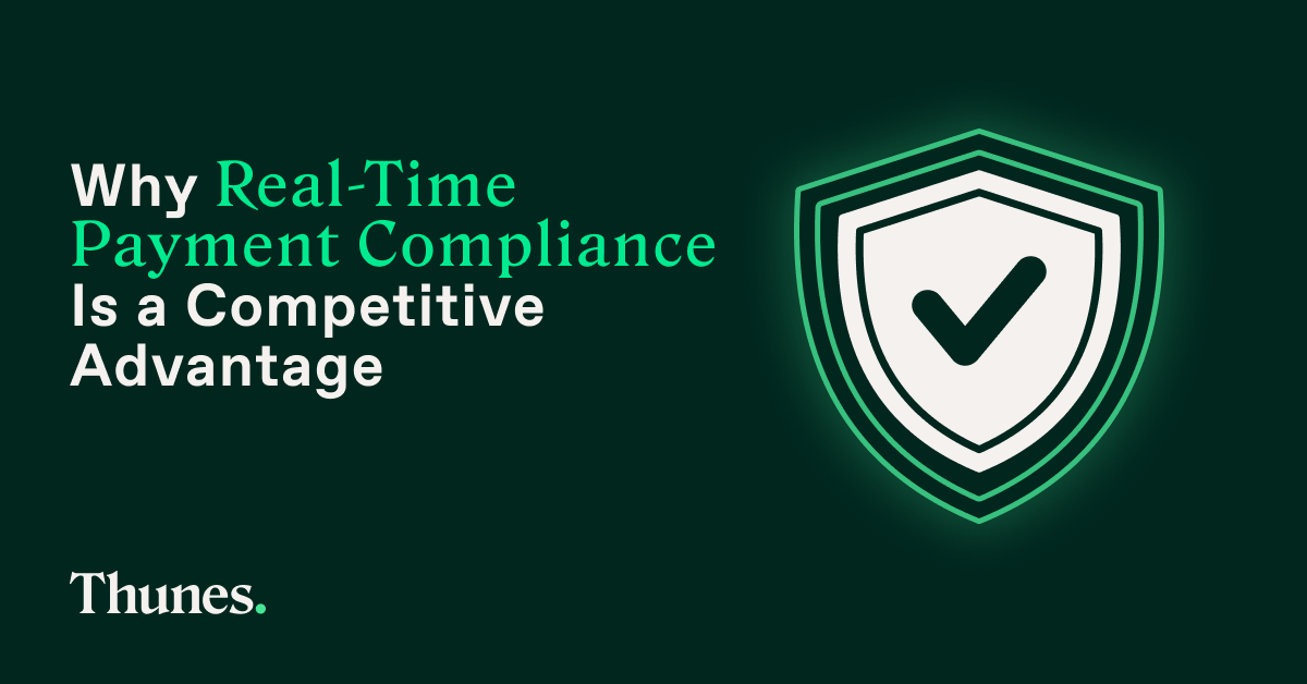 Why Real-Time Payment Compliance Is a Competitive Advantage