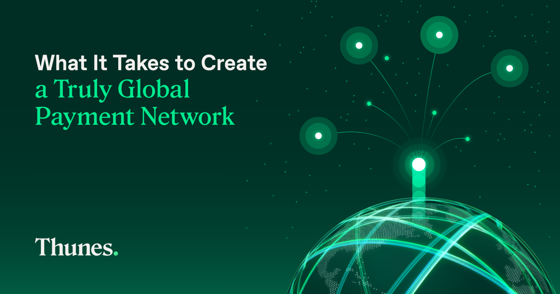 What It Takes to Create a Truly Global Payment Network