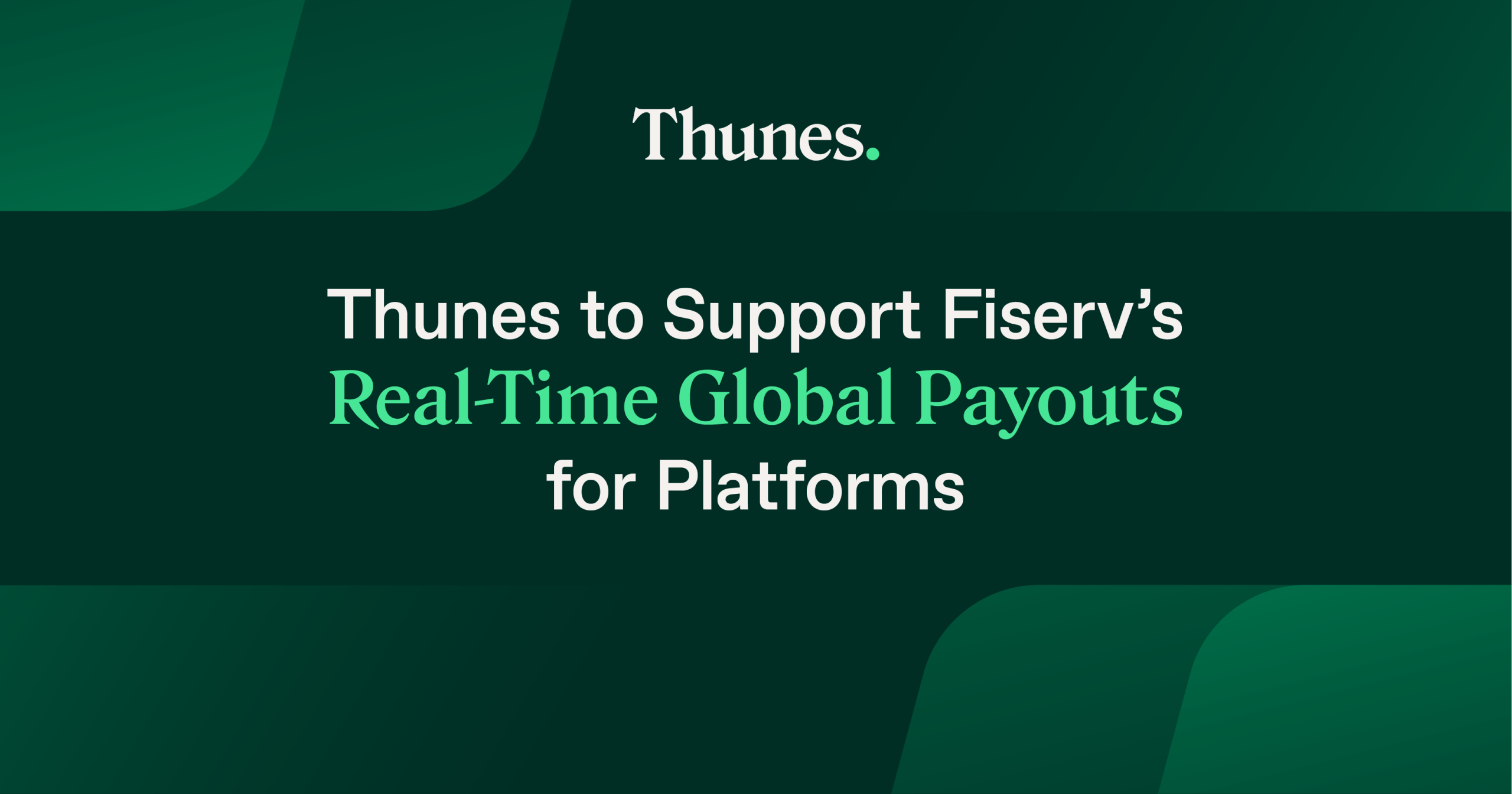 Thunes to Support Fiserv’s Real-Time Global Payouts for Platforms