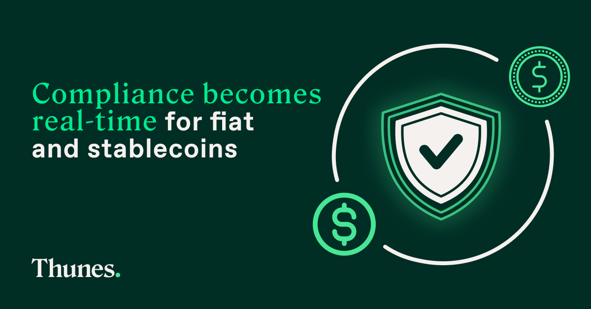 Compliance Becomes Real-Time for Fiat and Stablecoins