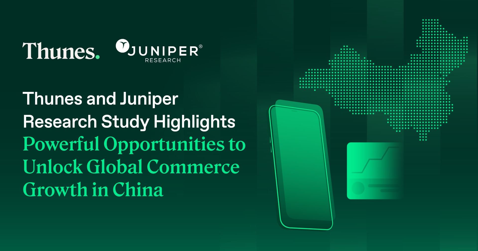 Thunes and Juniper Research Study Highlights Powerful Opportunities to Unlock Global Commerce Growth in China